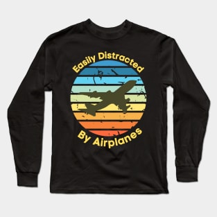 Easily Distracted by Airplanes, Gift for Airplane Lover, Aviation Shirt, Funny Pilot Shirt, Retro Vintage Plane, Aviator Shirt Birthday Gift Long Sleeve T-Shirt